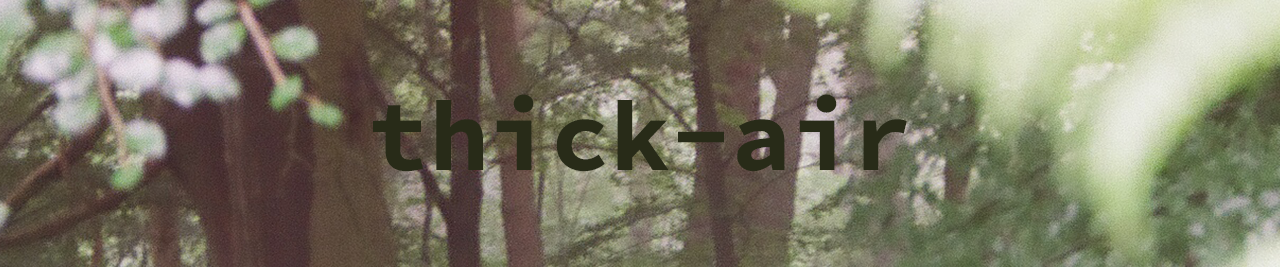 thick air